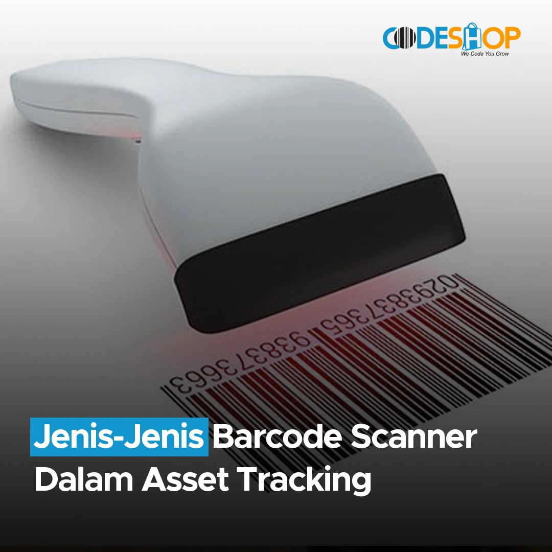 Jenis-Jenis Barcode Scanner Dalam Asset Tracking - Toko Alat Kasir ...